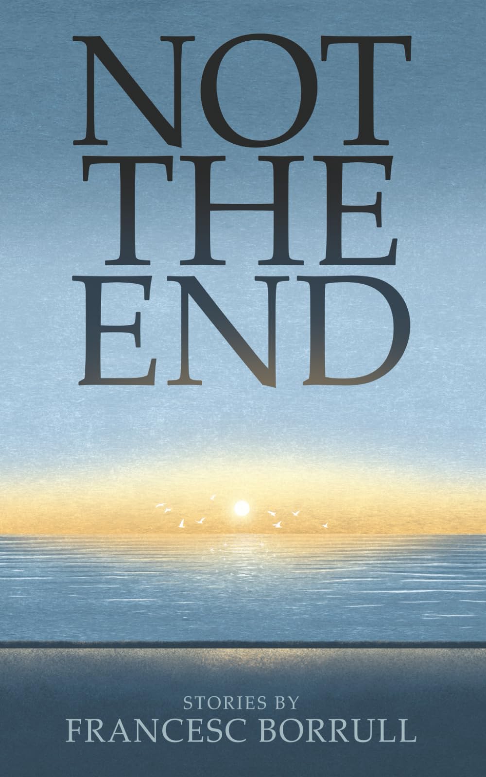 Not The End