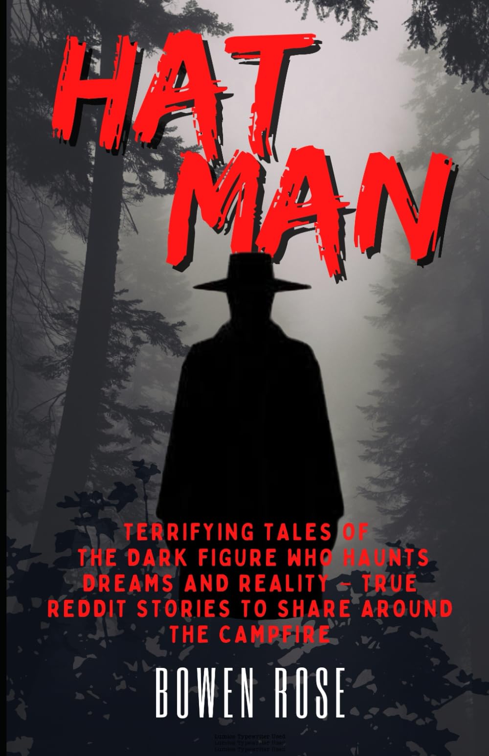 HAT MAN: Terrifying Tales of The Dark Figure Who Haunts Dreams and Reality – True Reddit Stories to Share Around the Campfire