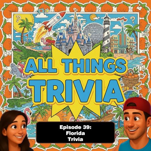 All Things Trivia - Episode 39 - Florida Trivia
