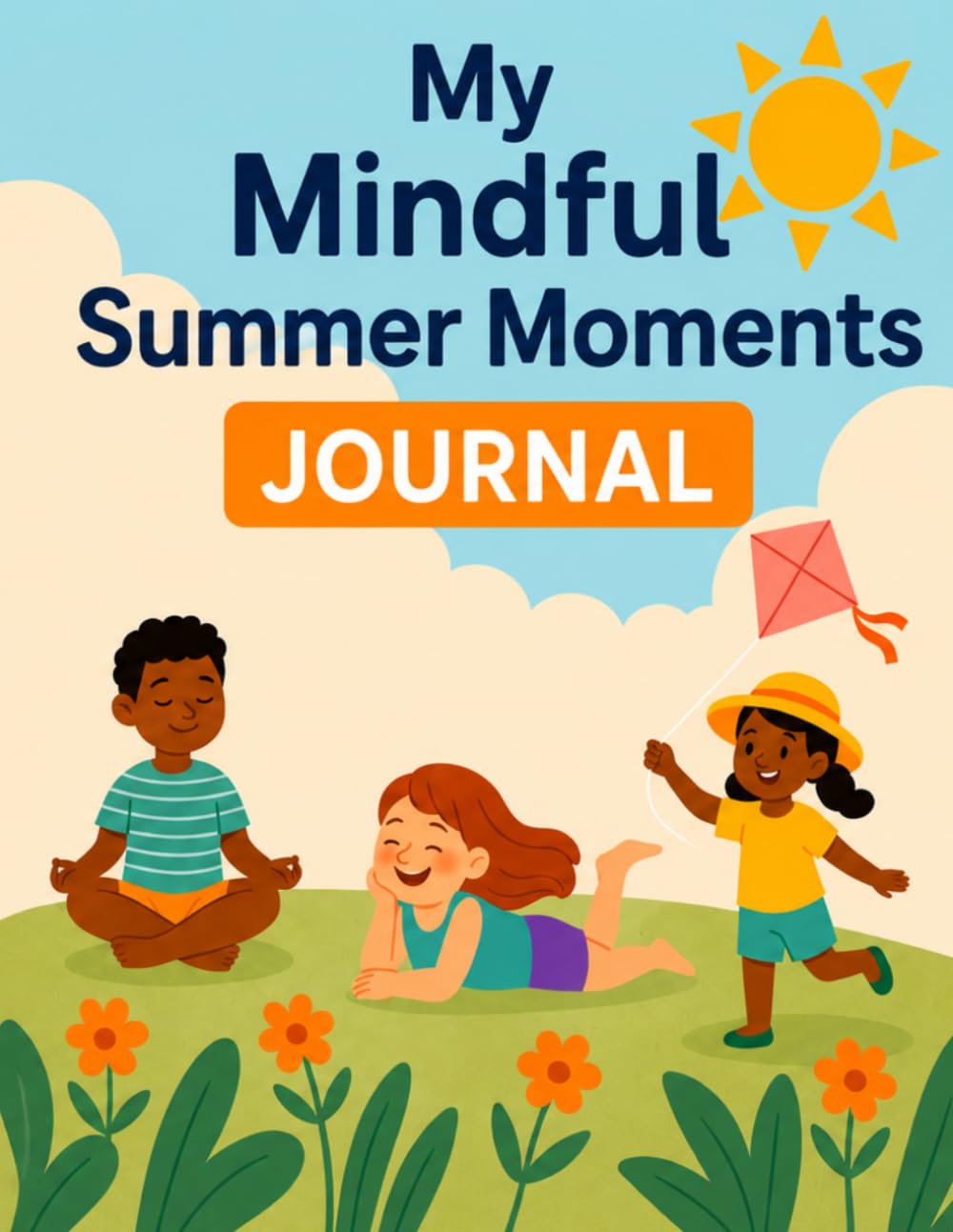 My Mindful Summer Journal: Mindfulness and Reflection Activities for Kids