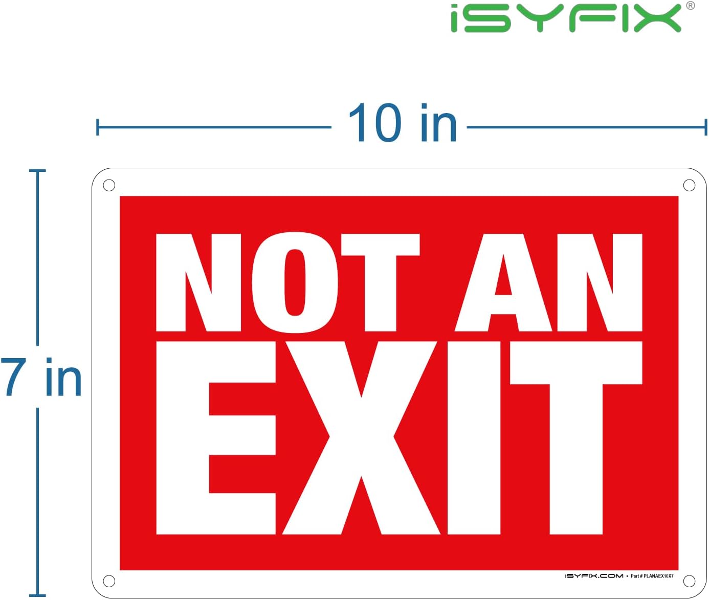 iSYFIX Not An Exit Signs - 6 Pack 10x7 Inch – 40 mil Thick Polystyrene Plastic Sign, Laminated for Ultimate UV, Weather, Scratch, Water and Fade Resistance, for Office, Buildings, Workplace & more.