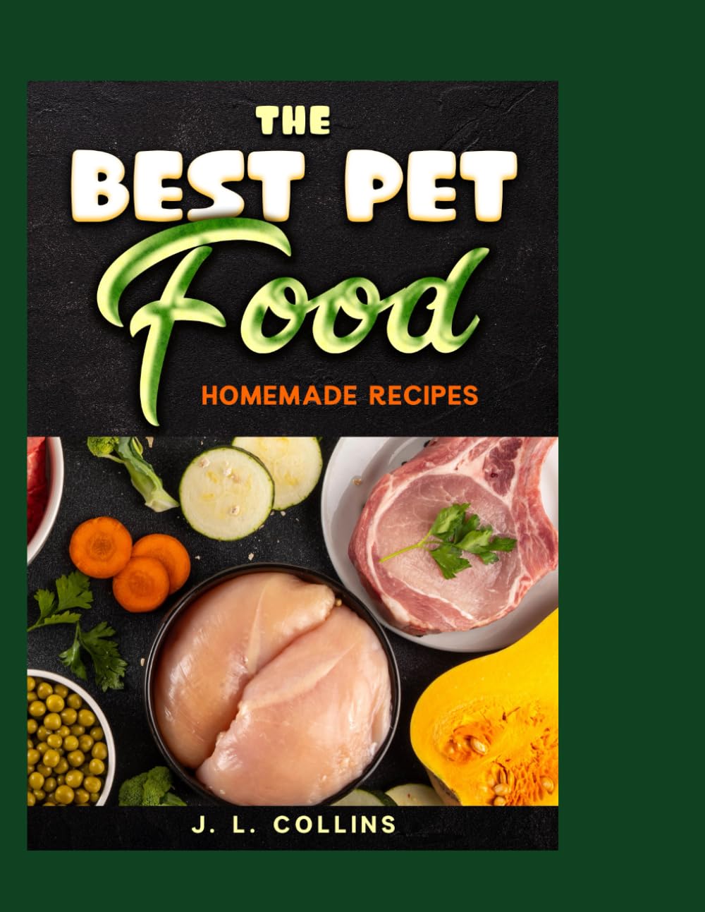 The Best Pet Food: Homemade Recipes