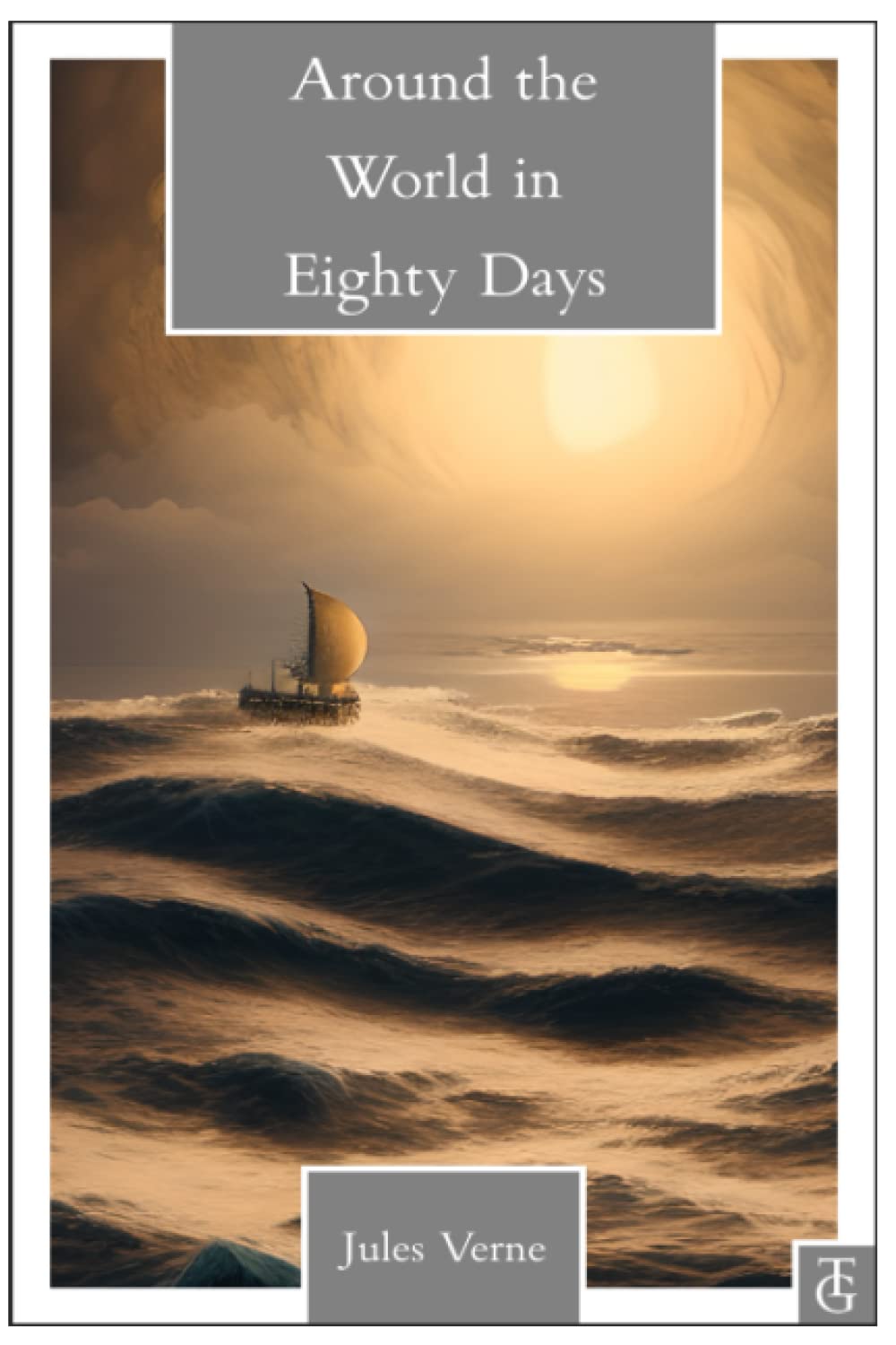 Around The World In 80 Days (Taylor & Guild Annotated Classics)