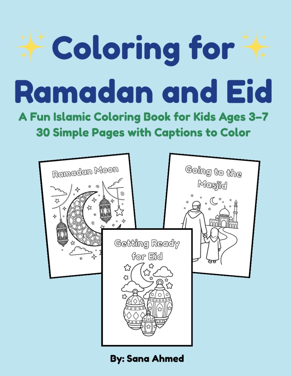 Coloring for Ramadan and Eid: A Fun Islamic Coloring Book for Kids Ages 3–7. 30 Simple Pages with Captions to Color.