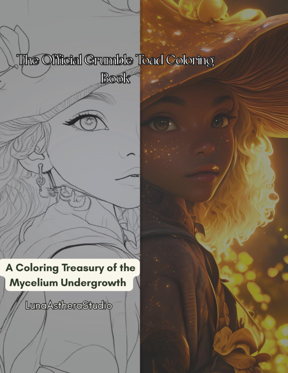 The Official Grumble Toad Coloring Book: A Coloring Treasury of the Mycelium Undergrowth (The Grumble Toad Adventures)