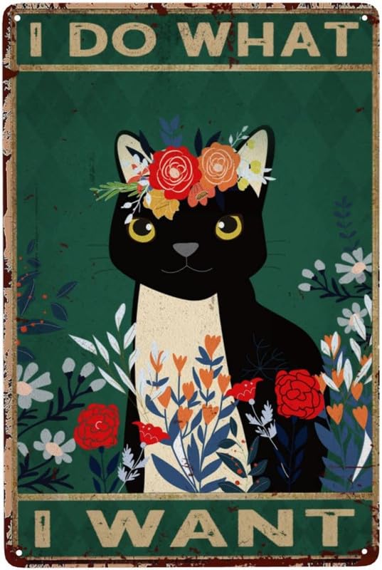 Vintage Metal Cat Signs I Do What I Want Cat With Flowers Retro Tin Poster Iron Cute Plaque 8x12 Inch