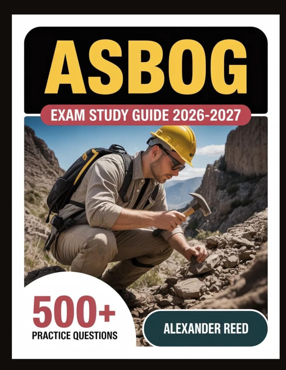 ASBOG Exam Study Guide 2026-2027: Essential Topic Review, Practice Question Collection, Answer Keys, and Thorough Explanations