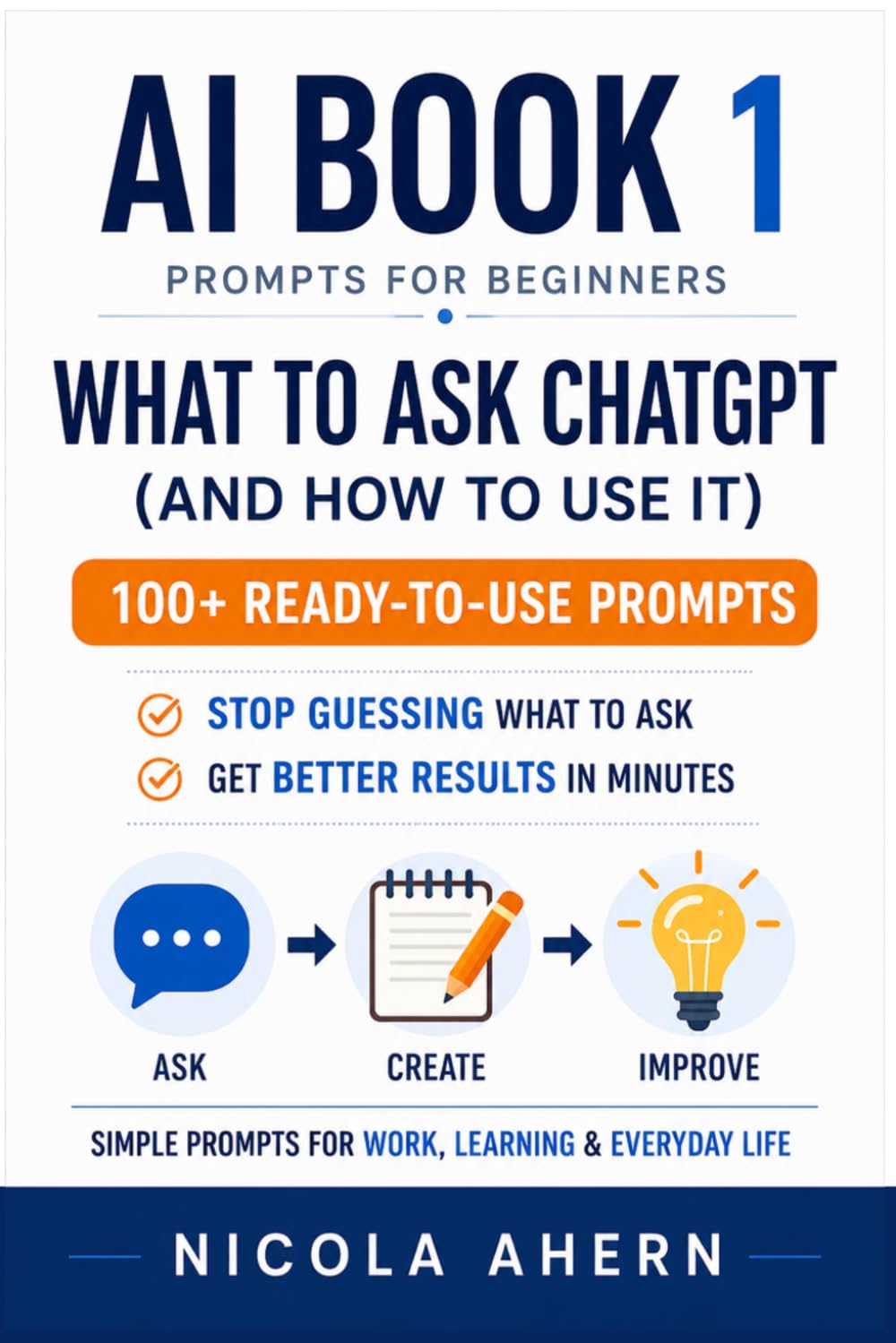 AI BOOK: Prompts For Beginners: 1 (AI Book Series: ChatGPT Prompts and Creative Mastery)