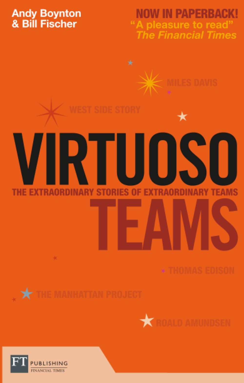 Virtuoso Teams: The extraordinary stories of extraordinary teams