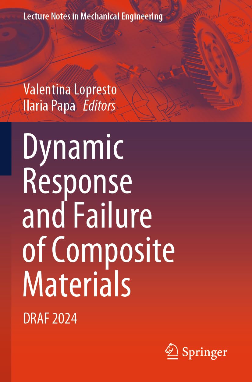 Dynamic Response and Failure of Composite Materials: DRAF 2024 (Lecture Notes in Mechanical Engineering)