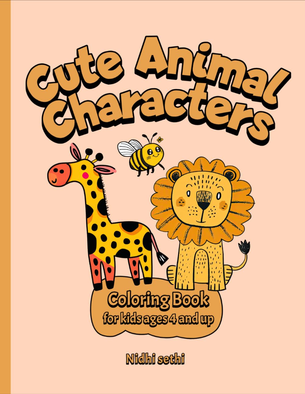 Cute Animal characters coloring book for kids ages 4 and up: A variety of cute animals for little one to explore