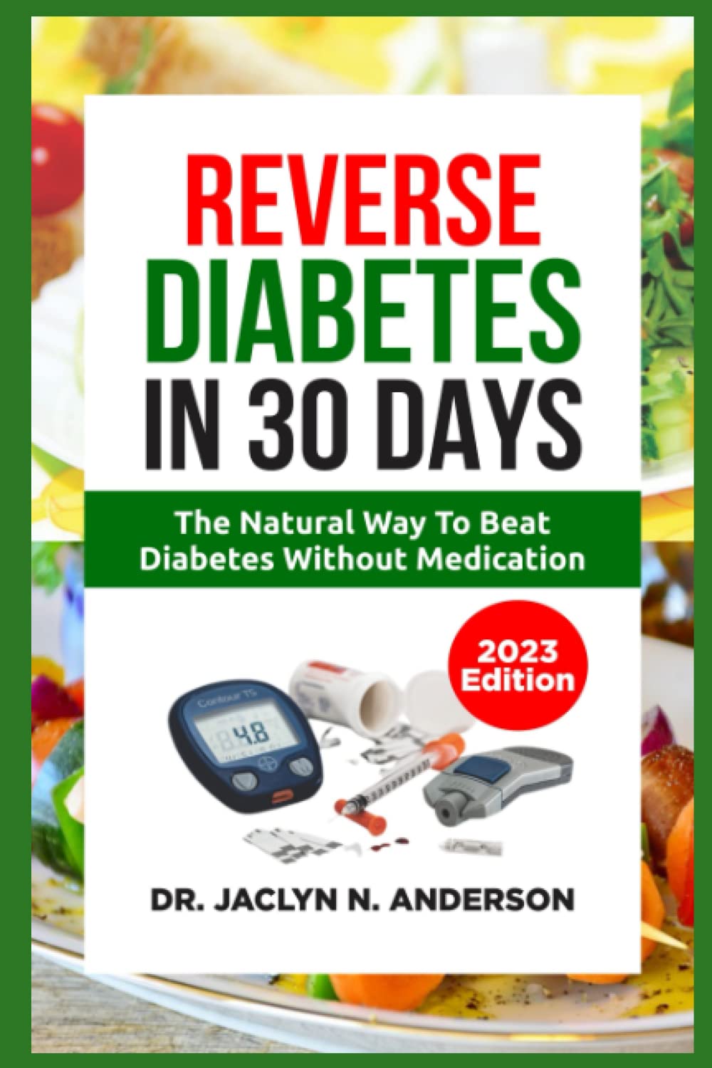 Reverse Diabetes In 30 Days: The Natural Way To Beat Diabetes Without Medication