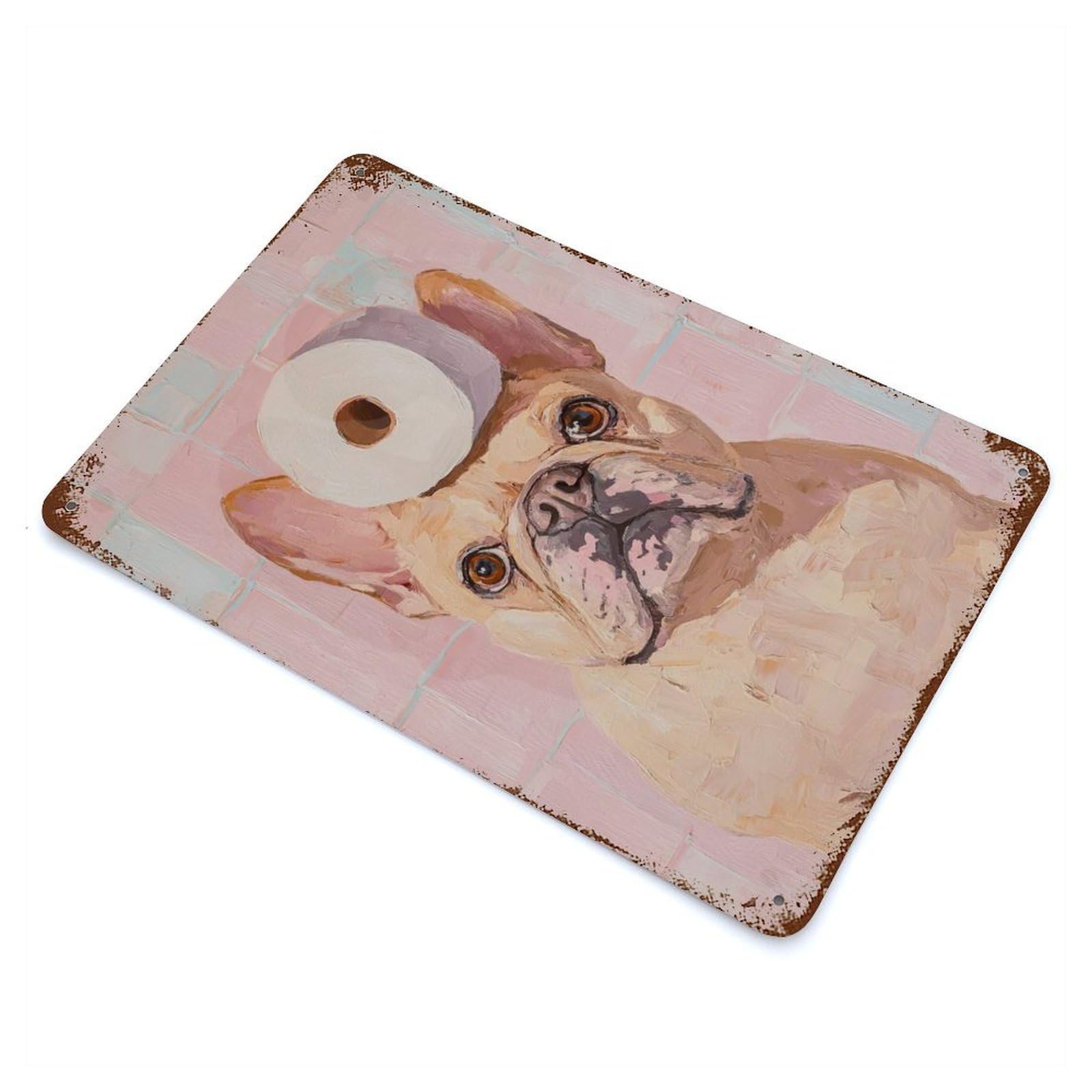 French Bulldog with Toilet Paper Rusty Metal Tin Sign 11.8"x7.9", Ideal for Farmhouse, Kitchen And Entryway Decor