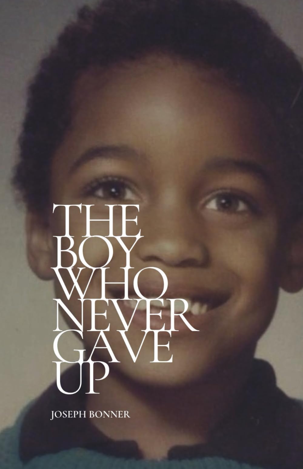The Boy Who Never Gave Up