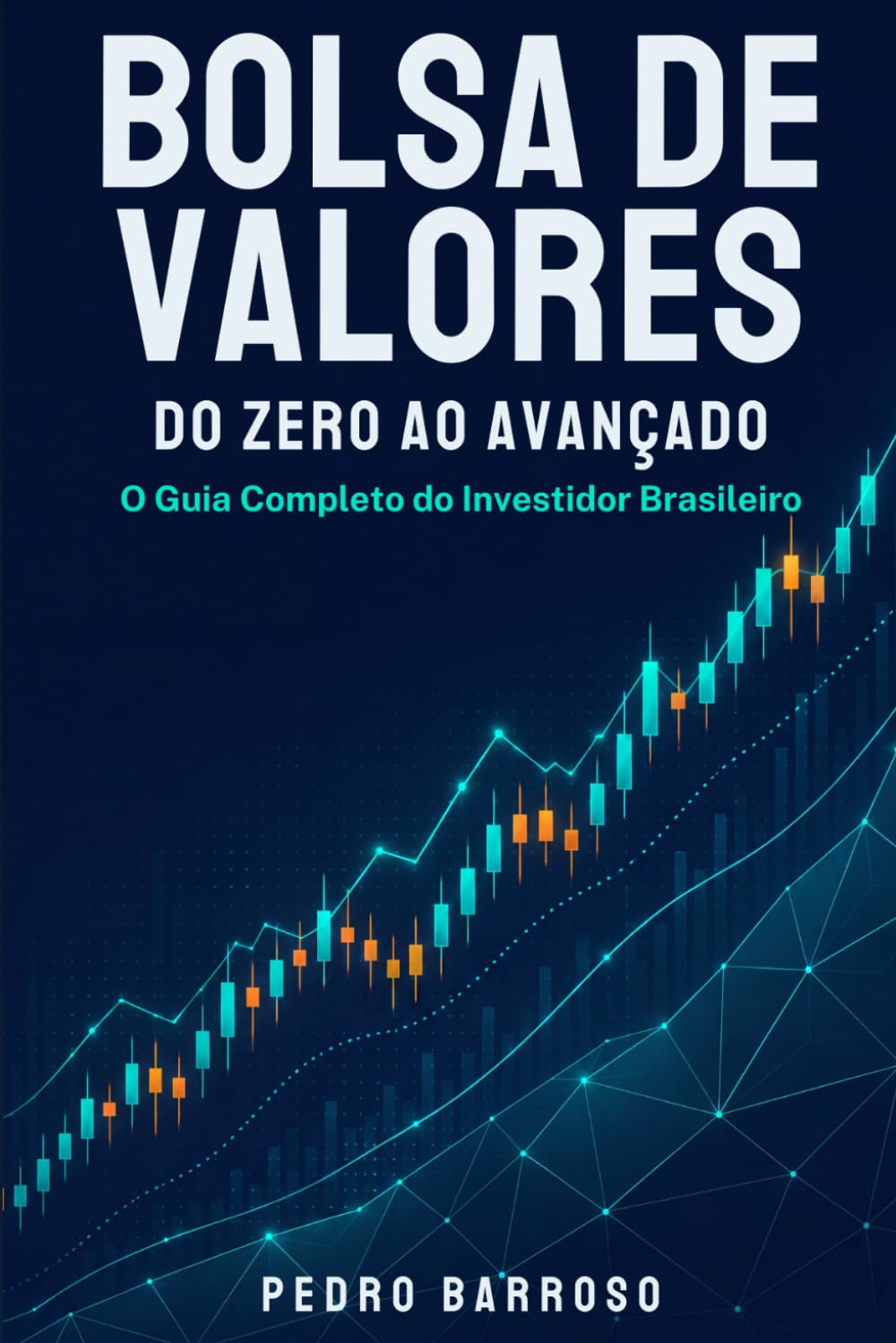 Bolsa de Valores: Do Zero ao Avançado: 1 (Formação Completa do Investidor)