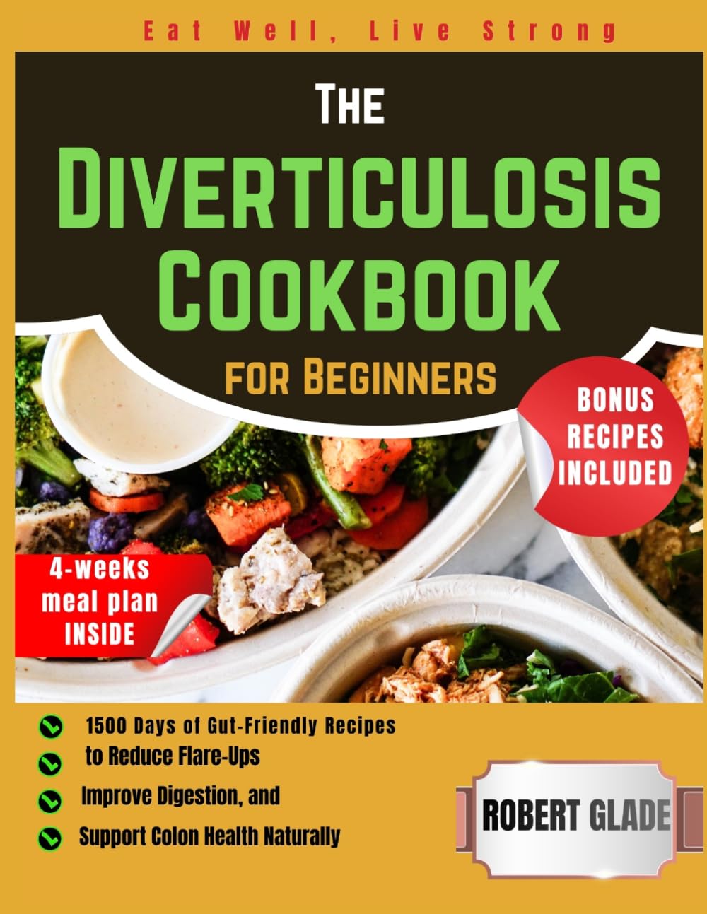 The Diverticulosis Cookbook for Beginners: 1500 Days of Gut-Friendly Recipes to Reduce Flare-Ups, Improve Digestion, and Support Colon Health Naturally