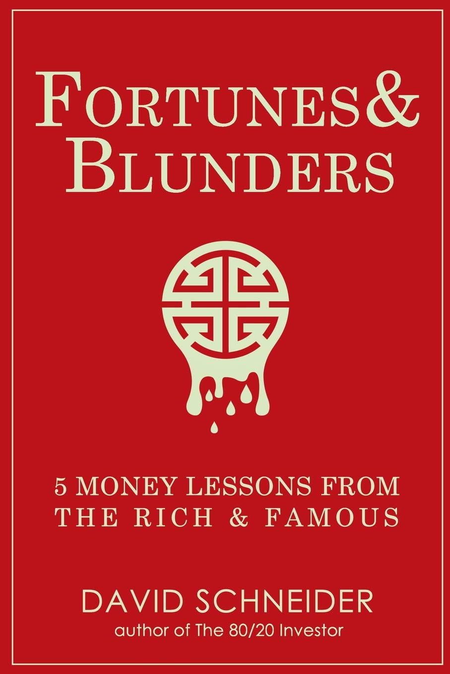 Fortunes & Blunders: 5 Money Lessons from the Rich and Famous