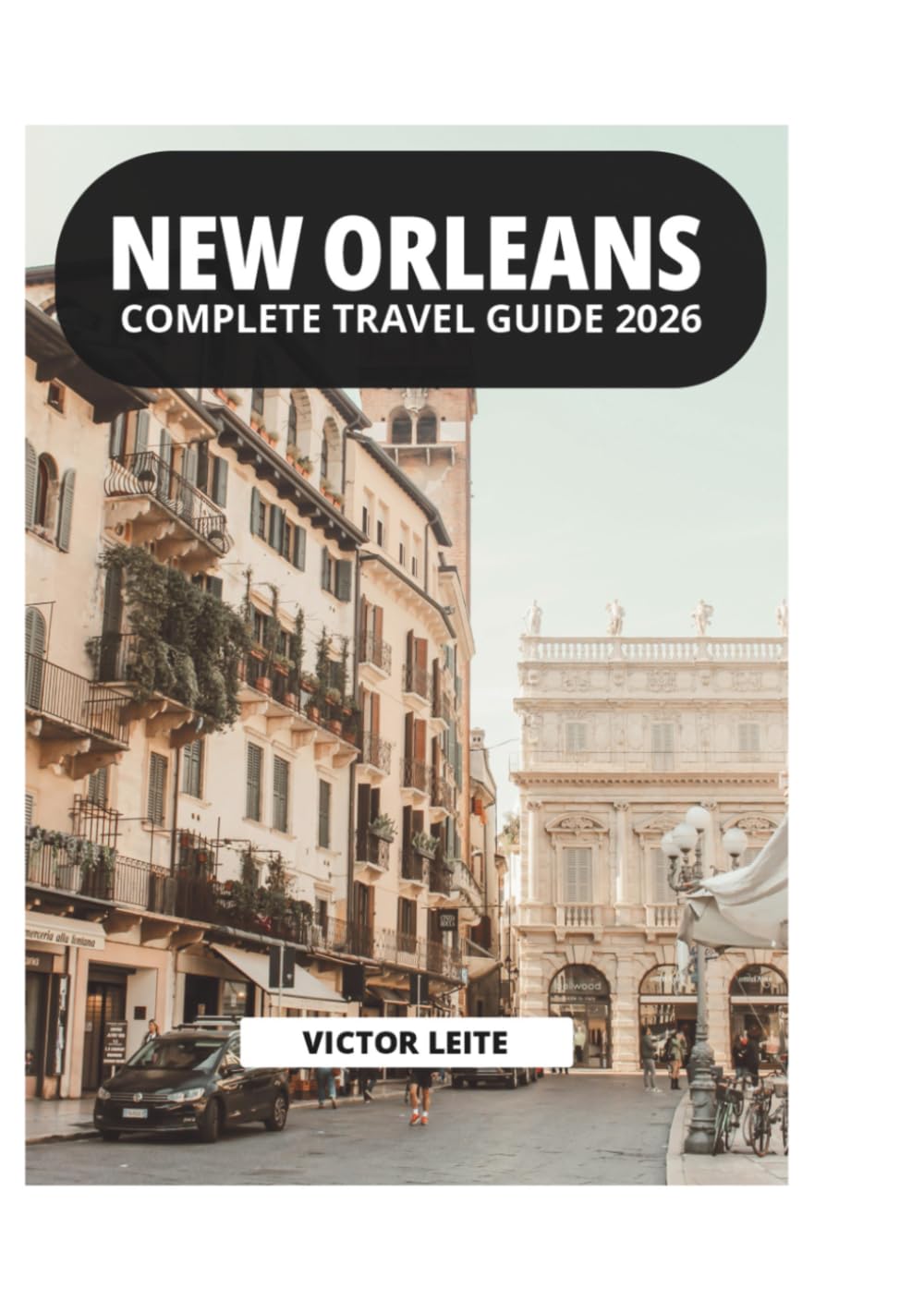 NEW ORLEANS COMPLETE TRAVEL GUIDE 2026