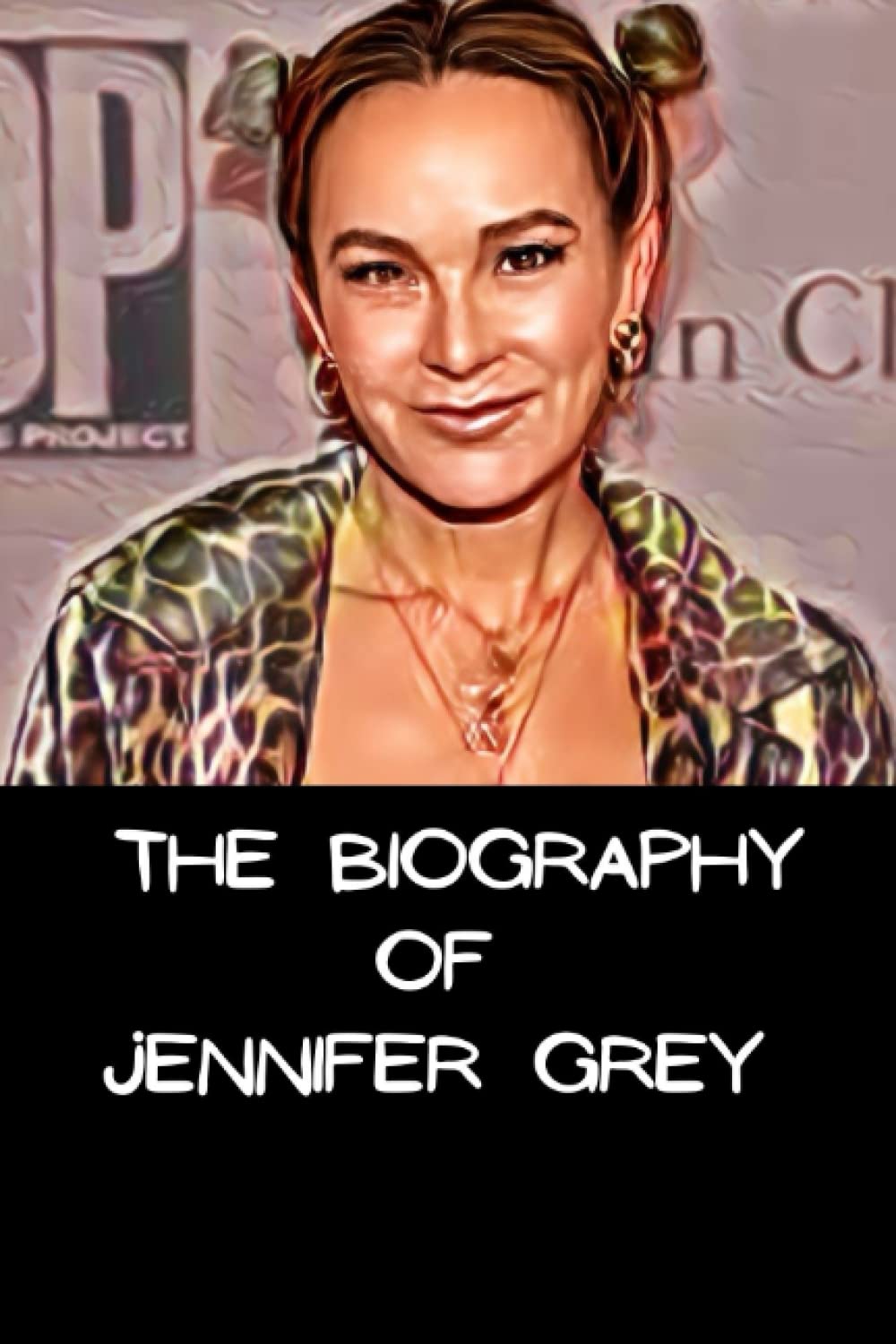 THE BIOGRAPHY OF JENNIFER GREY