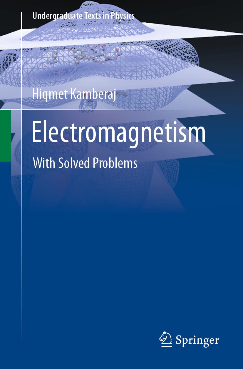 Electromagnetism: With Solved Problems (Undergraduate Texts in Physics)