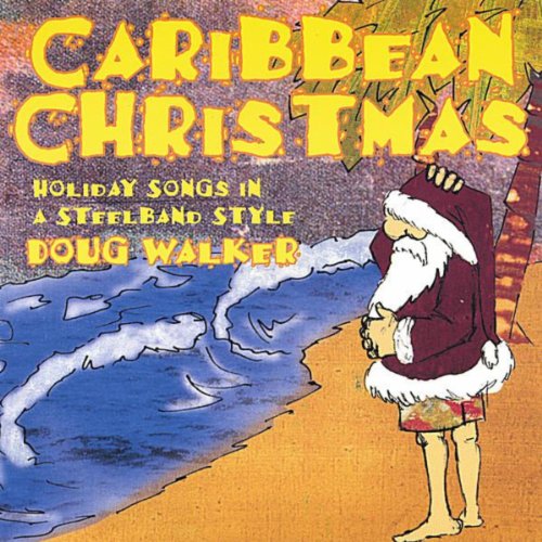 Caribbean Steel Band Christmas by Doug Walker, Steel Drum Artist on