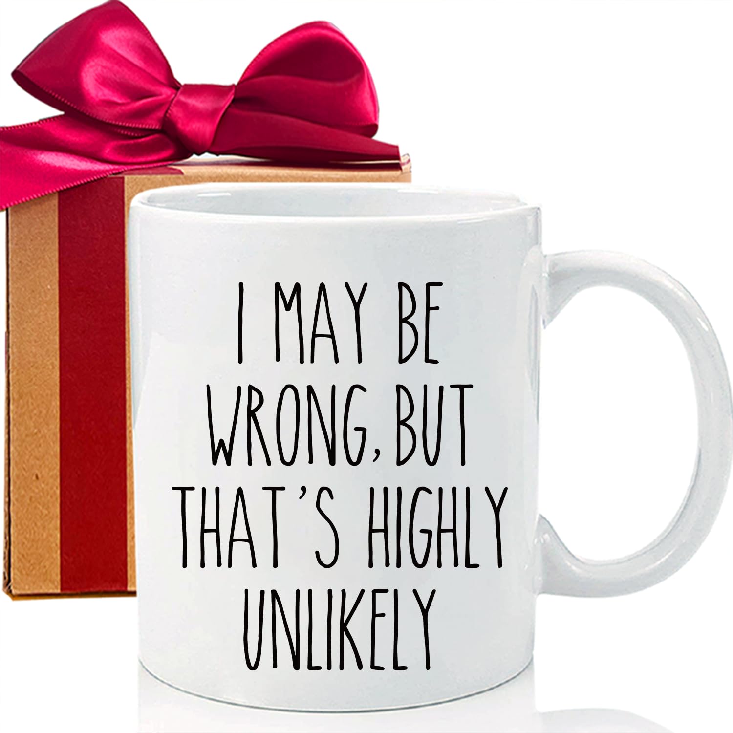 I May Be Wrong But That's Highly Unlikely Funny Ceramic Coffee Mug, Prank Gift For Friends Colleagues Employees Boss Birthday Christmas Retirement