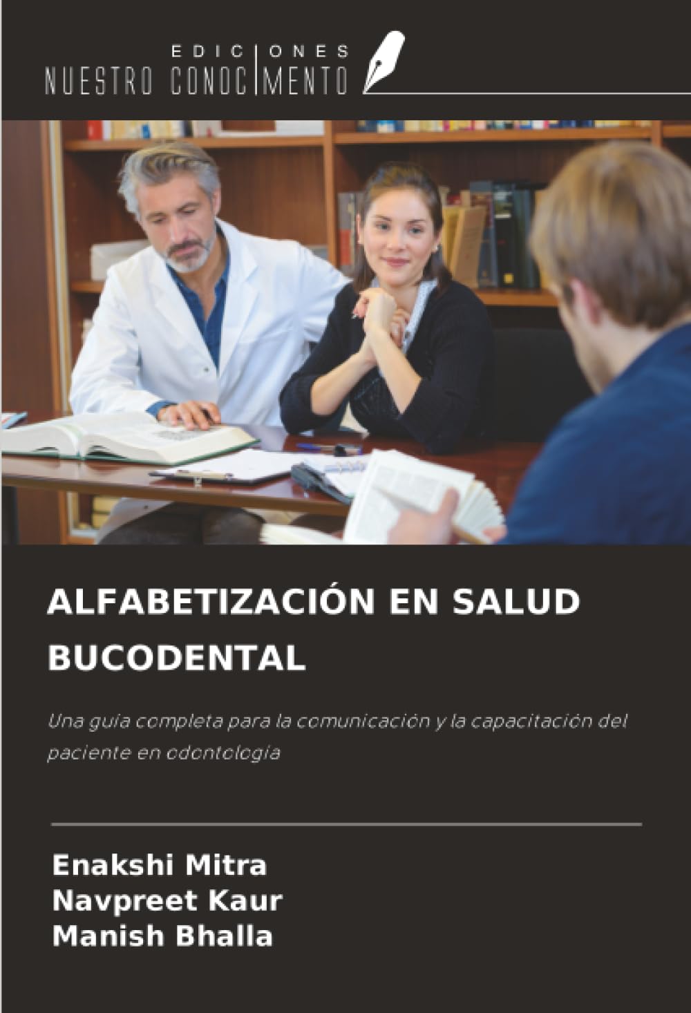 ALFABETIZACIÓN EN SALUD BUCODENTAL: Una guía completa para la comunicación y la capacitación del paciente en odontología