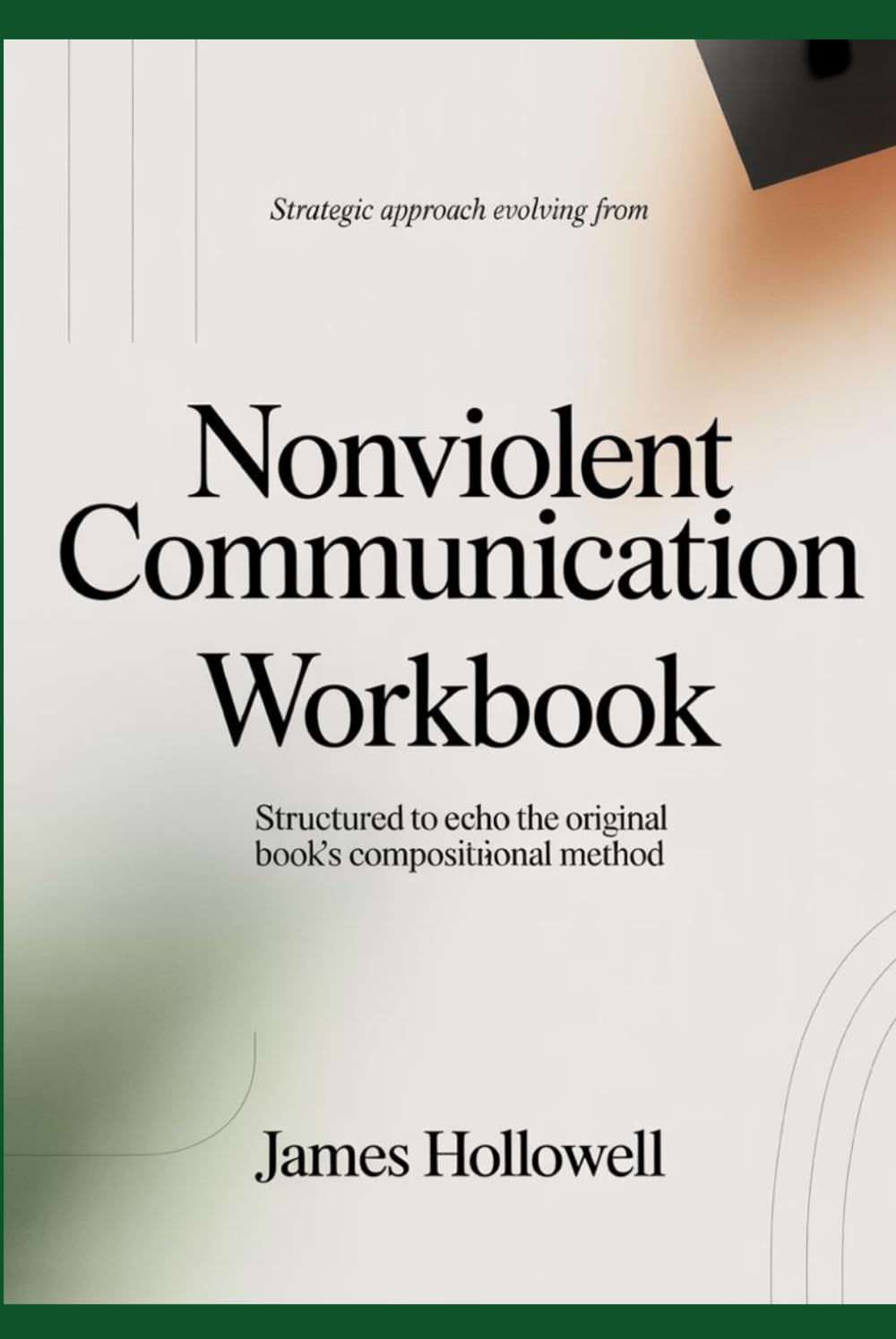 Strategic approach evolving from Nonviolent Communication: Structured to echo the original book’s compositional method