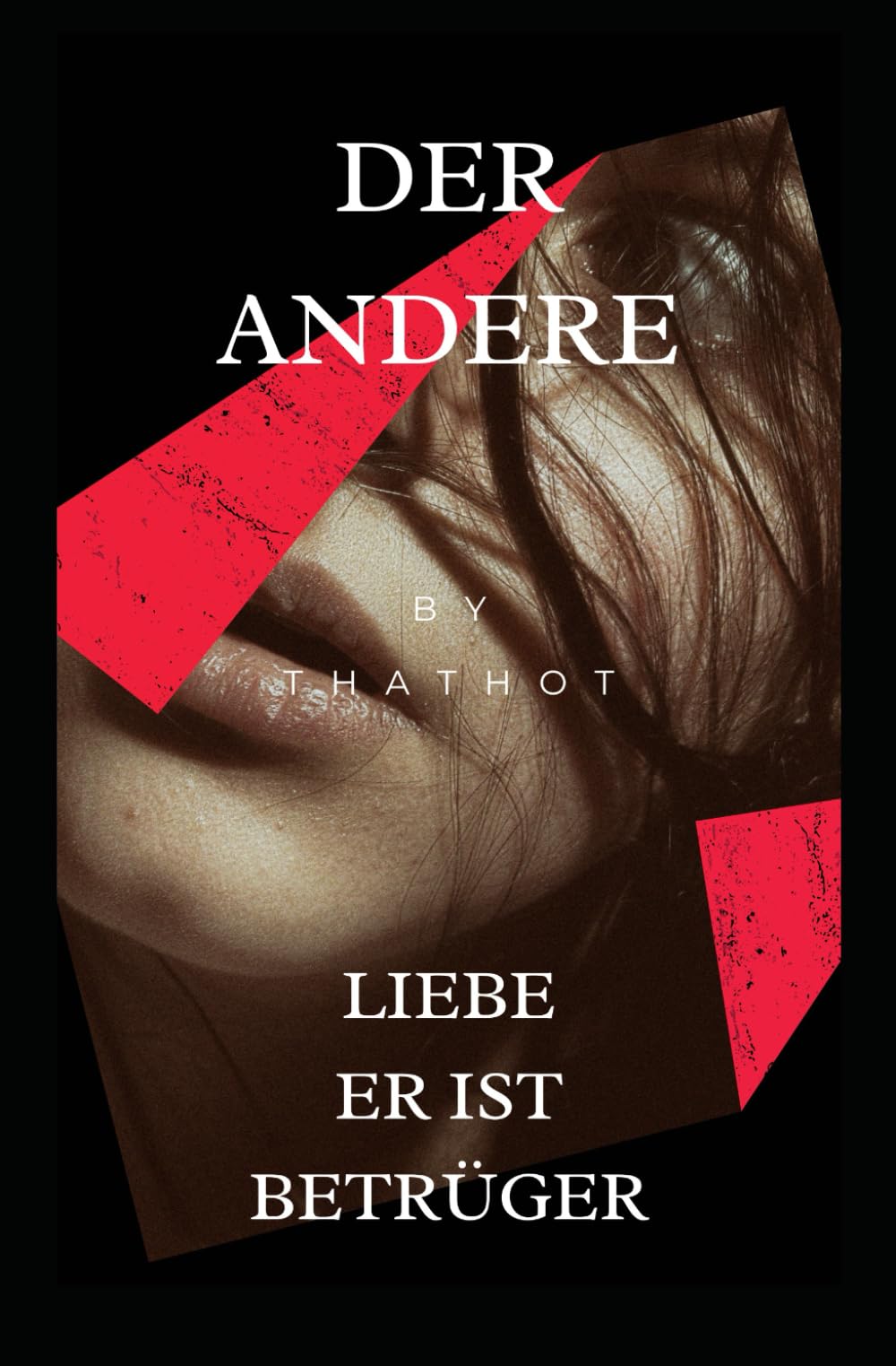 das andere: Liebe er ist betrüger