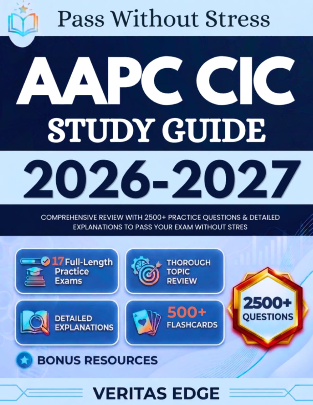 AAPC CIC STUDY GUIDE 2026-2027: Comprehensive Review with 2500+ Practice Questions & Detailed Explanations to pass Your Exam Without Stress