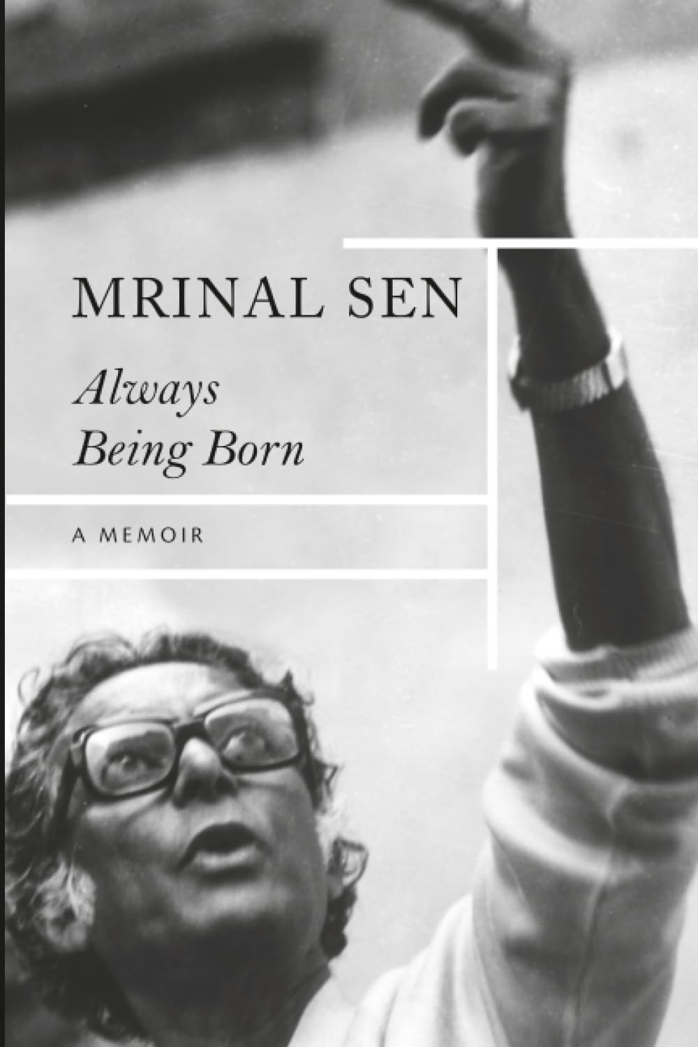 Always Being Born: A Memoir (The India List)