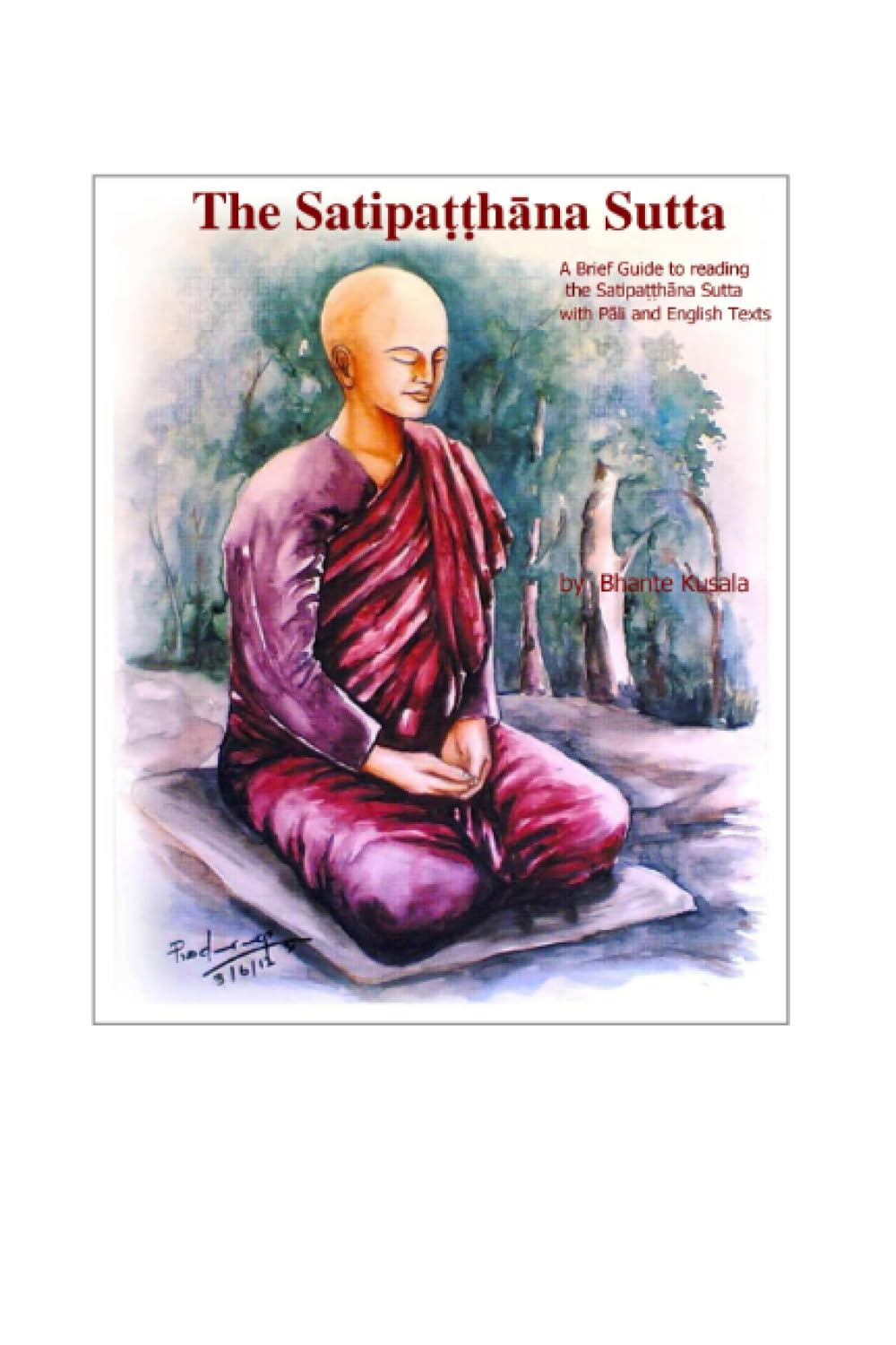 The Satipaṭṭhāna Sutta:: A Brief Guide to reading the Satipaṭṭhāna Sutta With the Pāli and English Texts