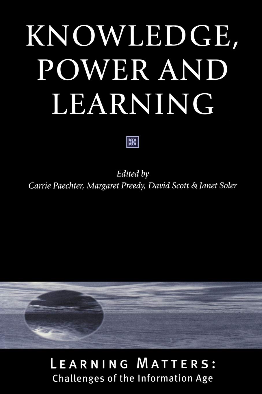 Knowledge, Power and Learning (Published in association with The Open University)