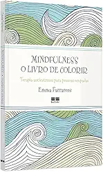 Mindfulness: O livro de colorir: O livro de colorir