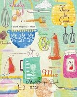 My Recipe Book: Journal Notebook. Recipe Keeper, Organizer To Write In, Storage for Your Family Recipes. Blank Book. Empty Fill in Cookbook Template 8 by 10in 100 pages 1534710620 Book Cover