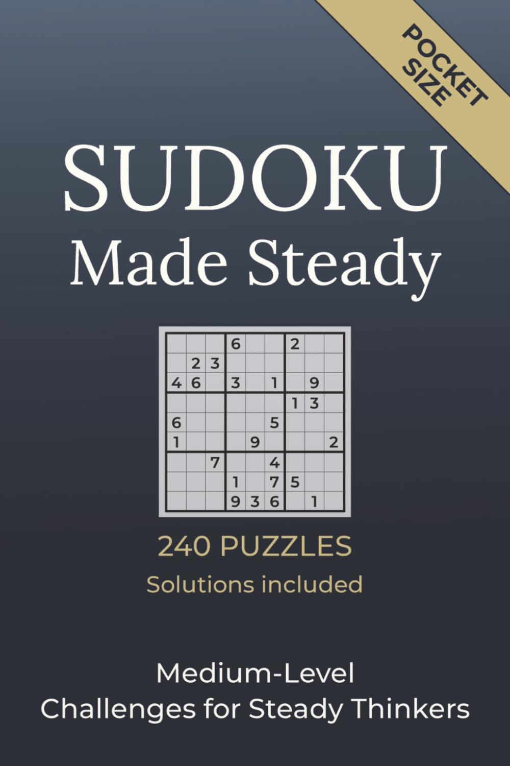 Sudoku Made Steady: Medium-Level Challenges for Steady Thinkers