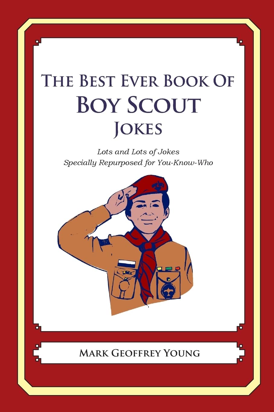 The Best Ever Book of Boy Scout Jokes Lots and Lots of Jokes Specially