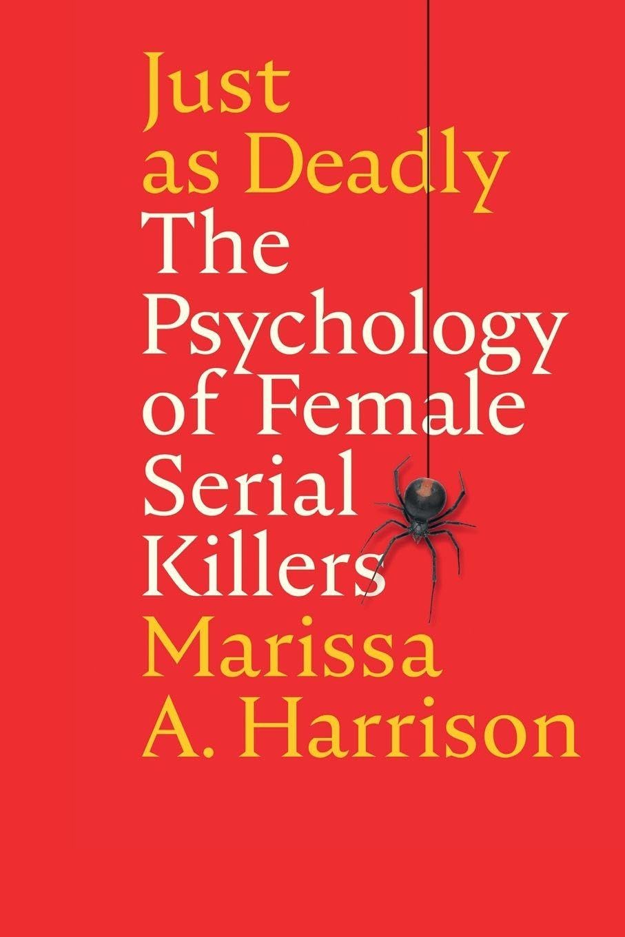 Just as Deadly: The Psychology of Female Serial Killers (Cambridge Studies in Graphic Narratives)