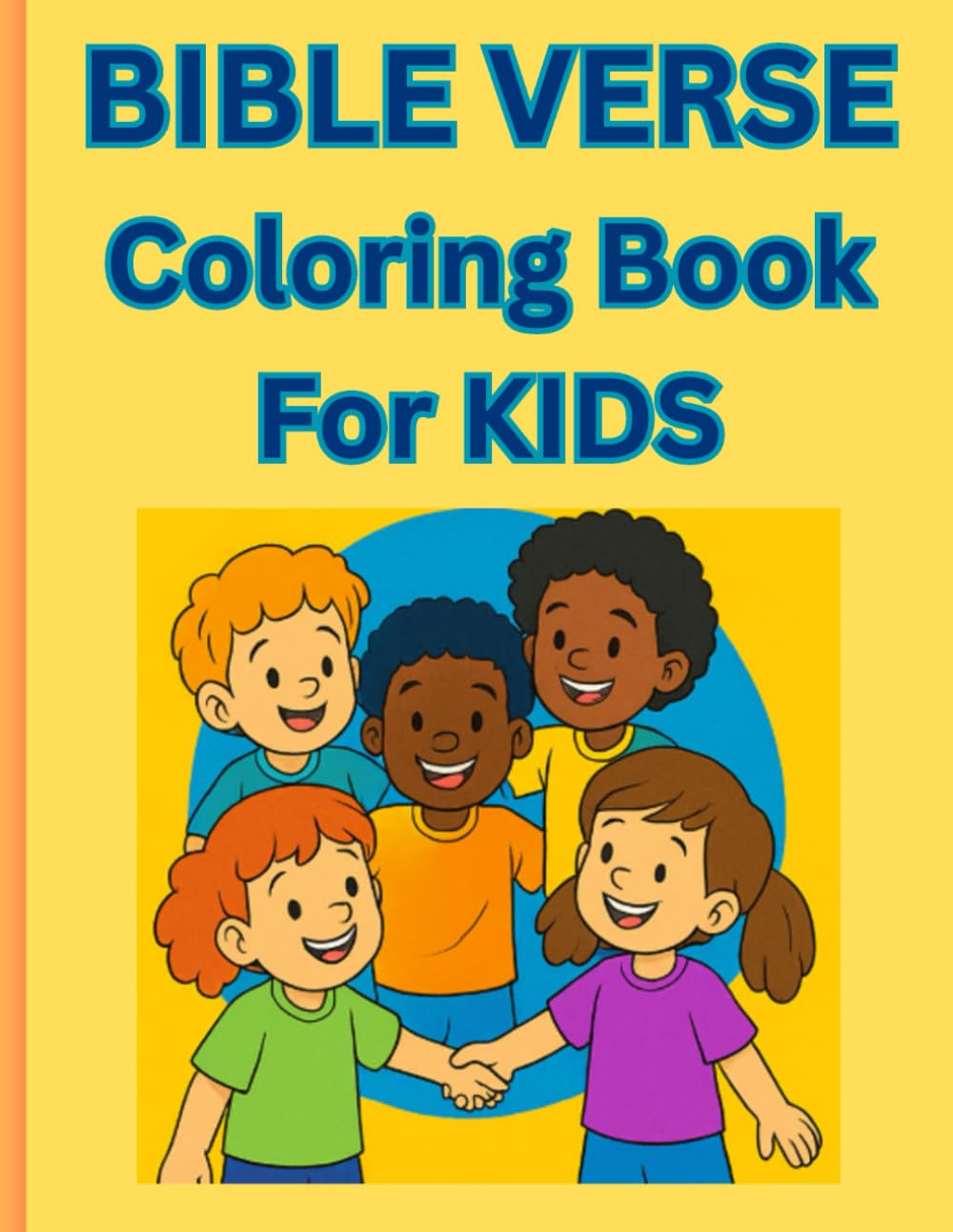 Bible Coloring Book for Kids: 27 Bible Verses with Fun Coloring Pages to Help Children Learn God’s Word and Grow in Faith, Confidence, and Love.