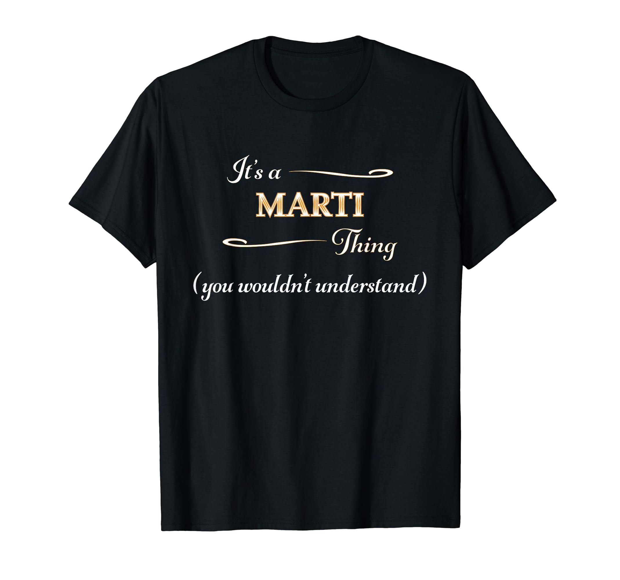 It's a MARTI Thing, You Wouldn't Understand | Name Gift - T-ShirtOEKO-TEX STANDARD 100