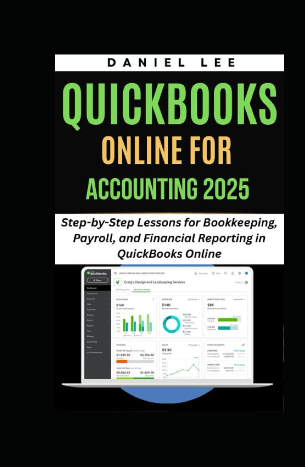QUICKBOOKS ONLINE FOR ACCOUNTING 2025: Step-by-Step Lessons for Bookkeeping, Payroll, and Financial Reporting in QuickBooks Online (QuickBooks Mastery)