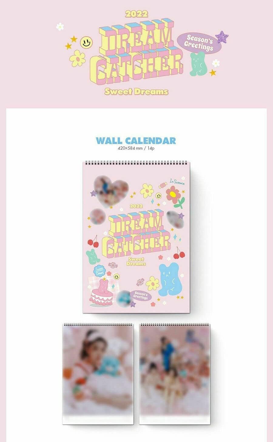 DREAMCATCHER 2022 SEASON’S GREETINGS ( SWEET DREAMS Ver. ) ( Wall Calendar+ID Photo Set+Photo Card Set+Acrylic Key Ring+4 Cut Photo Set+Wall Calendar(Tube) )