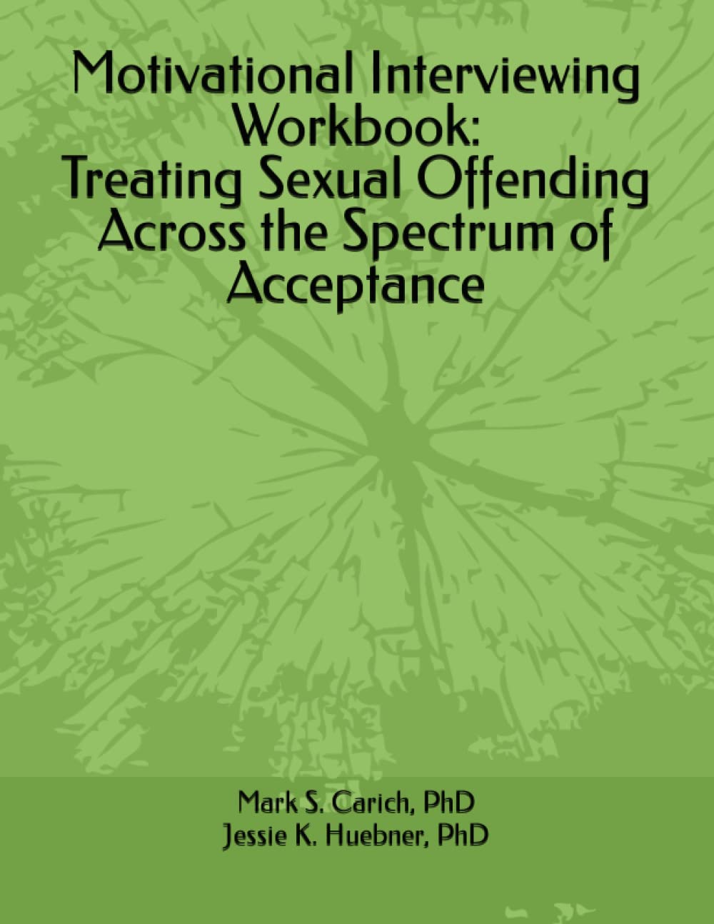 Motivational Interviewing Workbook: Treating Sexual Offending Across the Spectrum of Acceptance