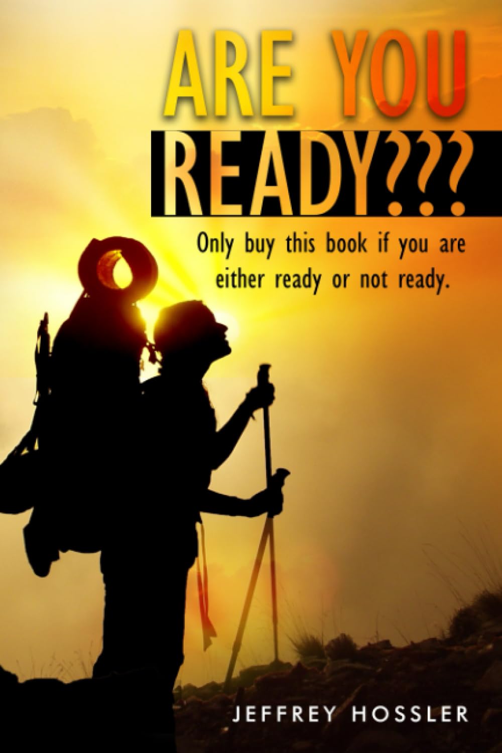 Are You Ready ???: Only buy this book if you are ready or not ready