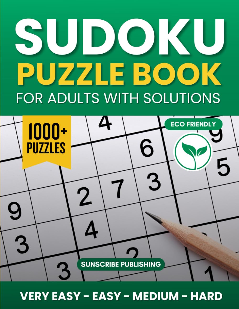 Sudoku Puzzle Book for Adults With Solutions: 1000+ Puzzles (Very Easy, Easy, Medium & Hard Levels) (Eco-friendly Version)