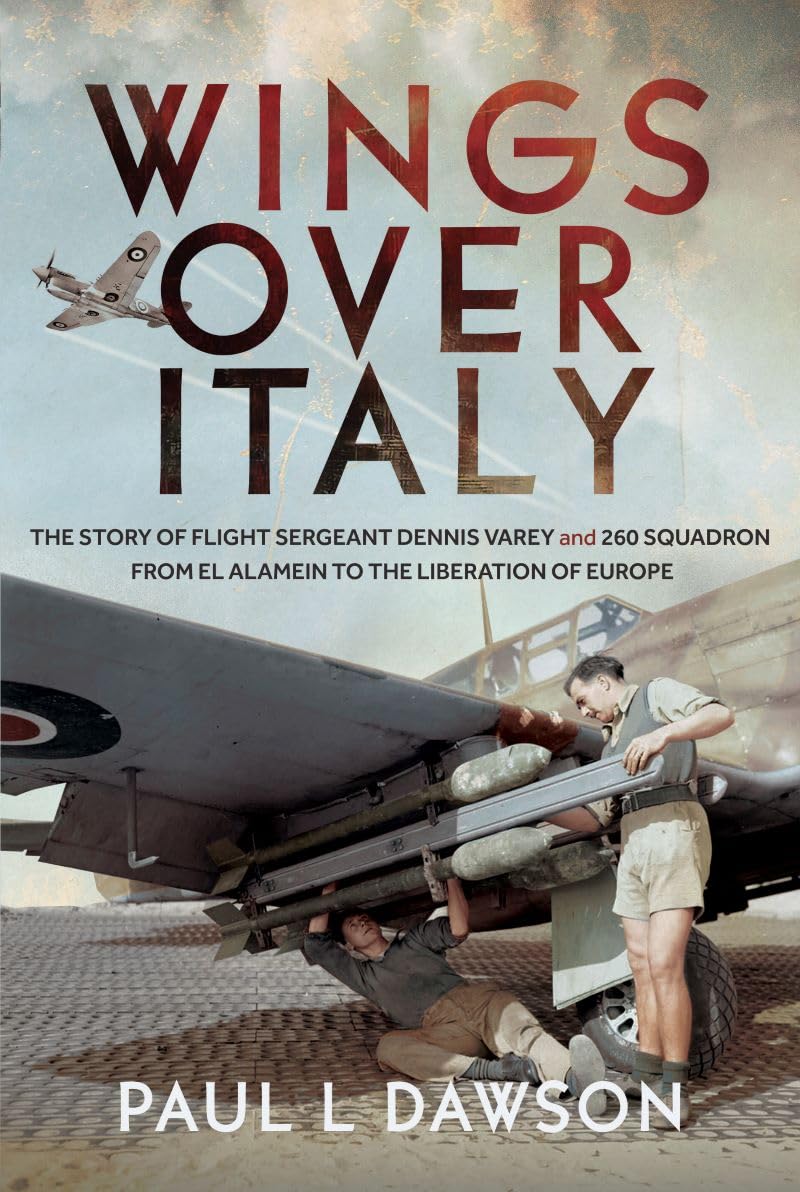 Wings Over Italy: The Story of Flight Sergeant . Dawson, Dawson,**