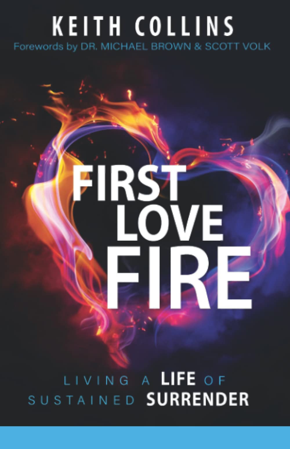 First Love Fire: Living a Life of Sustained Surrender