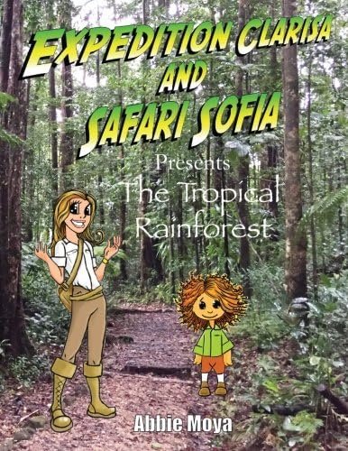 The Tropical Rainforest (Expedition Clarisa and Safari Sofia)