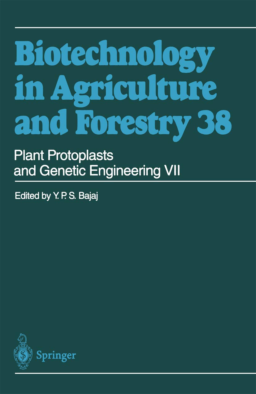 Plant Protoplasts and Genetic Engineering VII: Biotechnology in Agriculture and Forestry 38