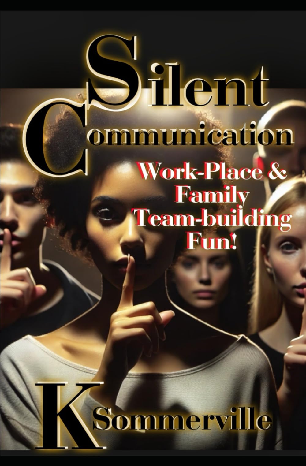 Silent Communication: Work-Place & Family Team-building Fun!